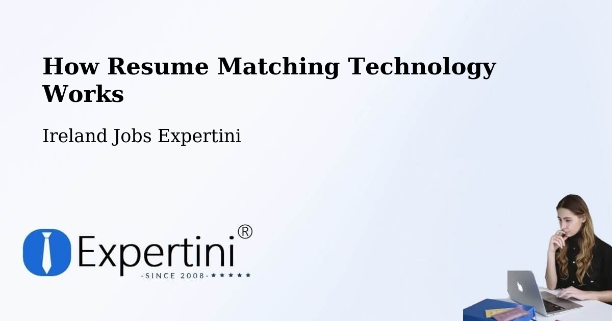 How Resume Matching Technology Works - Ireland Jobs Expertini